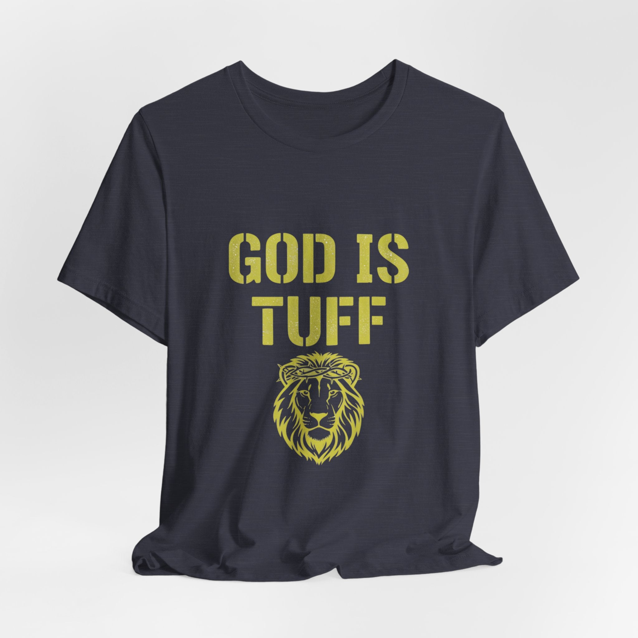 God Is Tuff- Faith-Inspired Unisex Tee, Motivational Shirt, Christian Apparel, Inspirational Gift, Scripture Tee