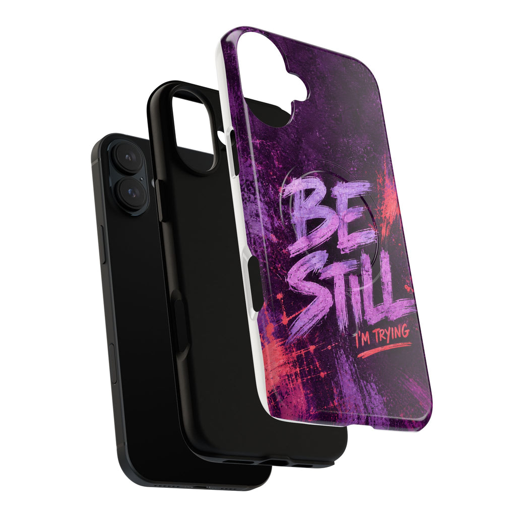 Be Still, I'm Trying Christian Tough Magnetic Phone Case