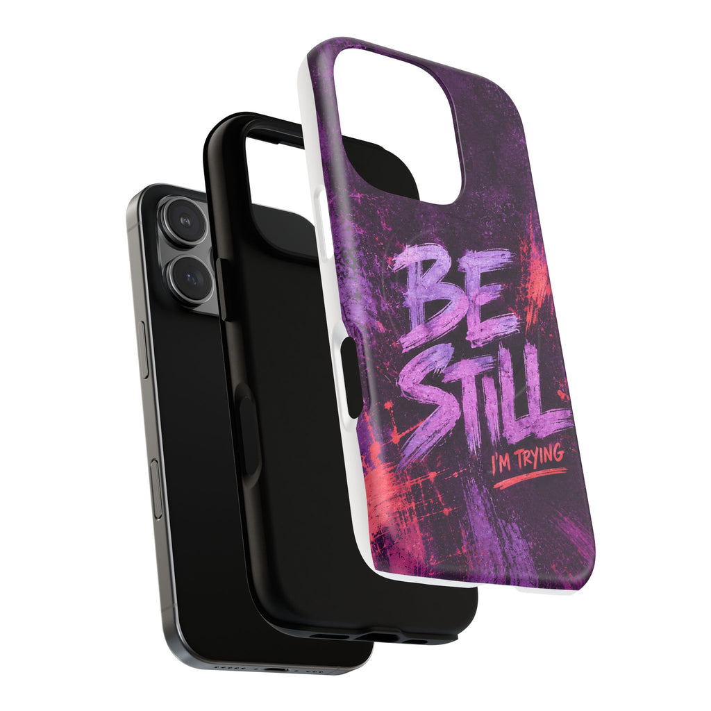 Be Still, I'm Trying Christian Tough Magnetic Phone Case