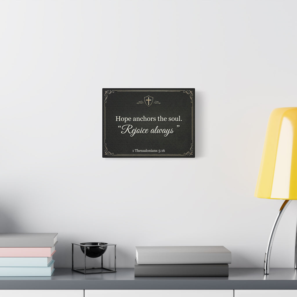 Hope Anchors the Soul Canvas Print, Rejoice Always Bible Verse Wall Art, 1 Thessalonians 5 16 Scripture Decor, Christian Gift