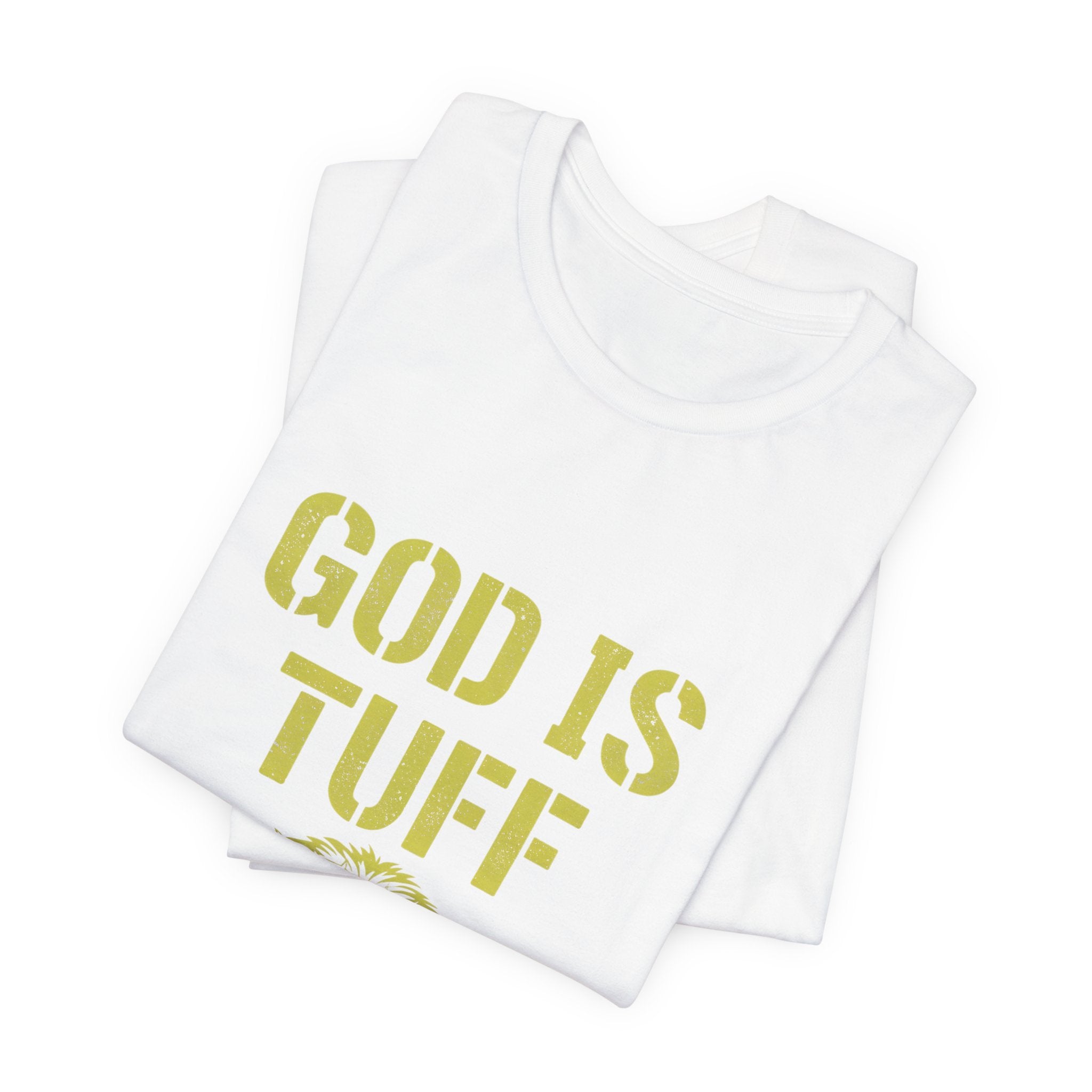 God Is Tuff- Faith-Inspired Unisex Tee, Motivational Shirt, Christian Apparel, Inspirational Gift, Scripture Tee