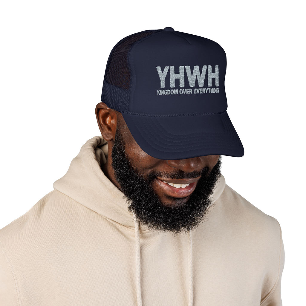 YHWH Kingdom Over Everything Trucker Hat | Embroidered Foam Cap