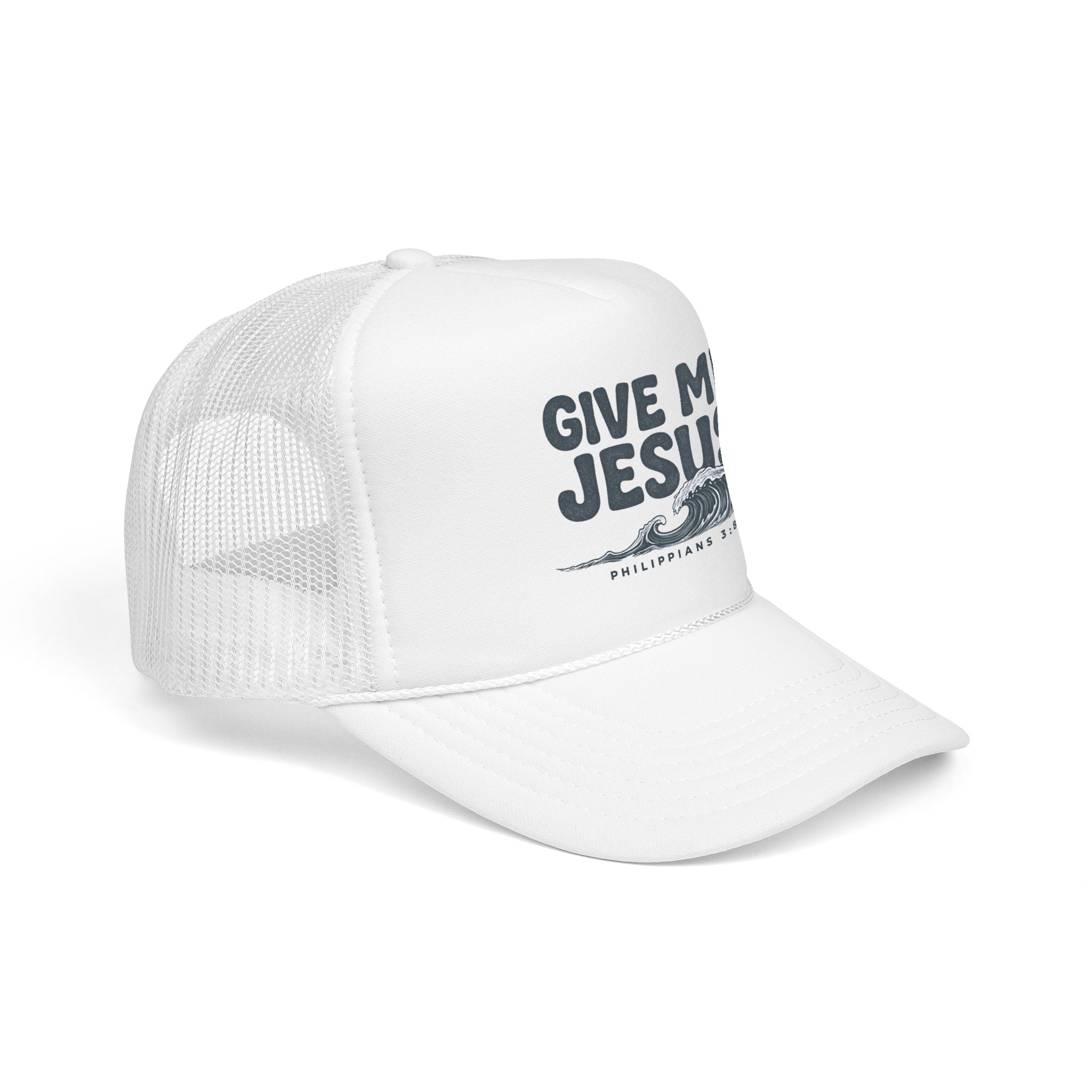 Give Me Jesus Foam Trucker Hat | Philippians 2:8 Christian Faith Design