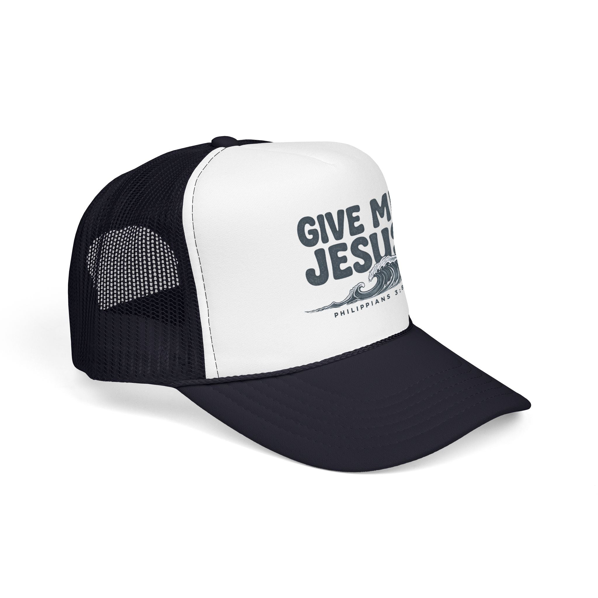 Give Me Jesus Foam Trucker Hat | Philippians 2:8 Christian Faith Design