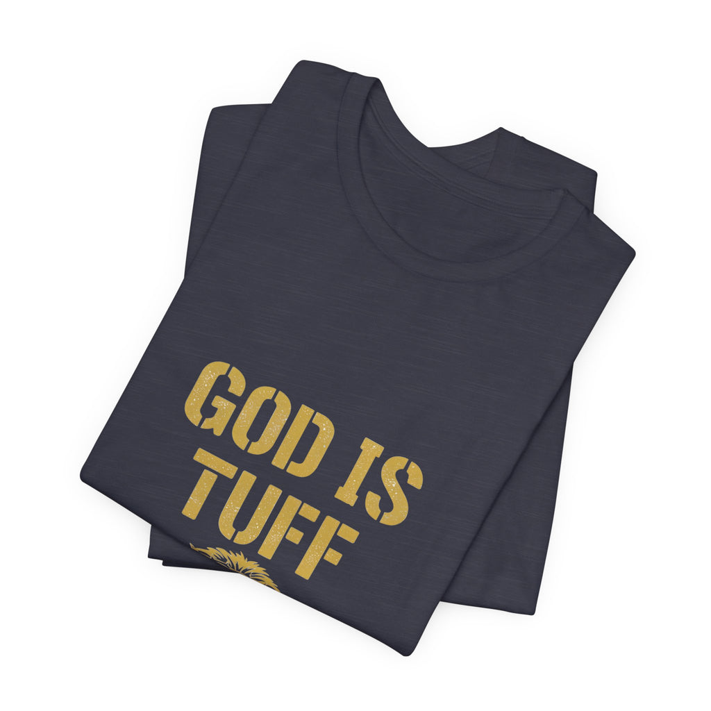 God Is Tuff Unisex Tee, Inspirational Shirt, Christian Apparel, Motivational Top, Bible Verse Tee, Faith-Based Fashion