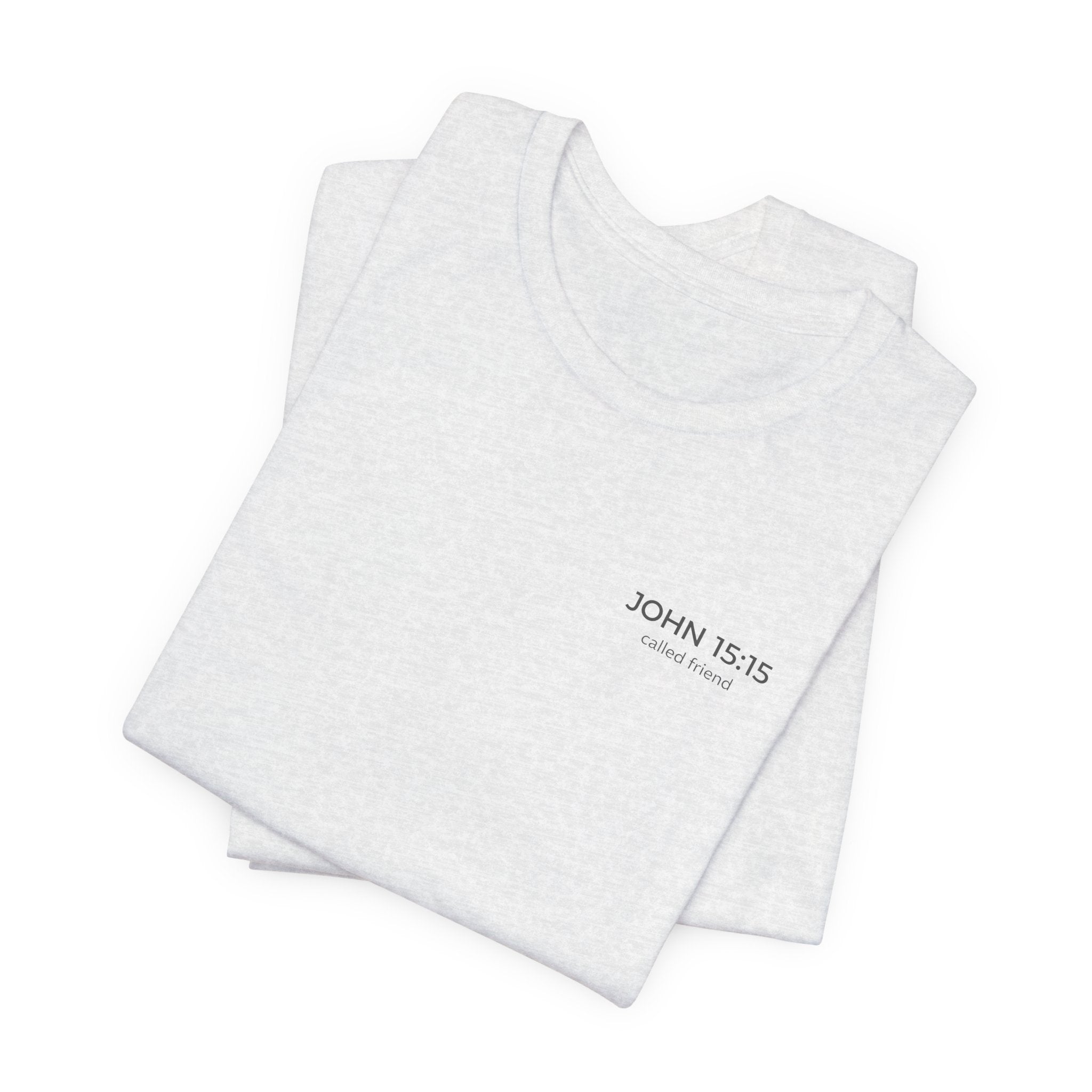 I Have Called You Friend Shirt, John 15:15 Bible Verse T Shirt, Christian Friendship Tee, Scripture Faith Shirt