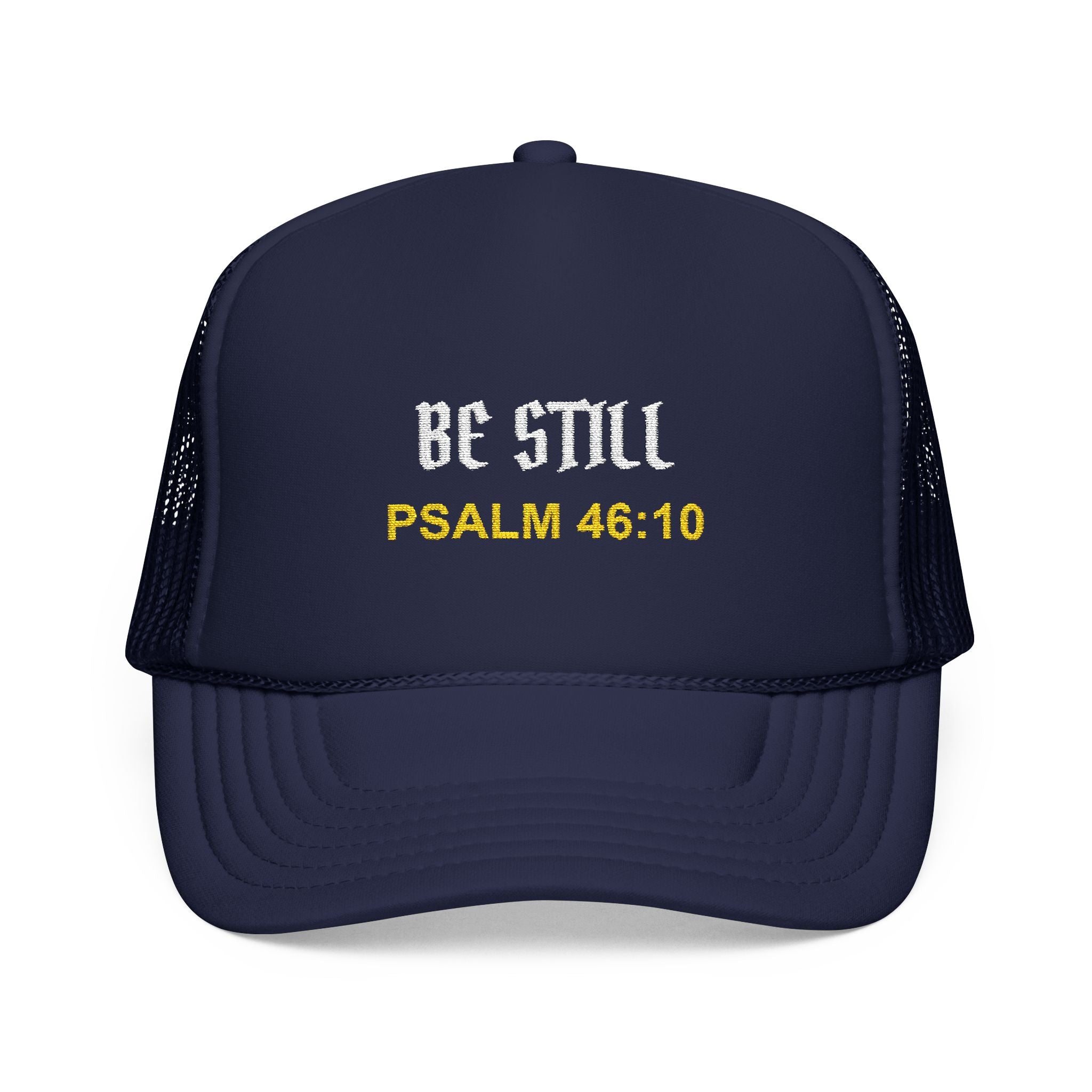 BE STILL Christian Foam Trucker Hat