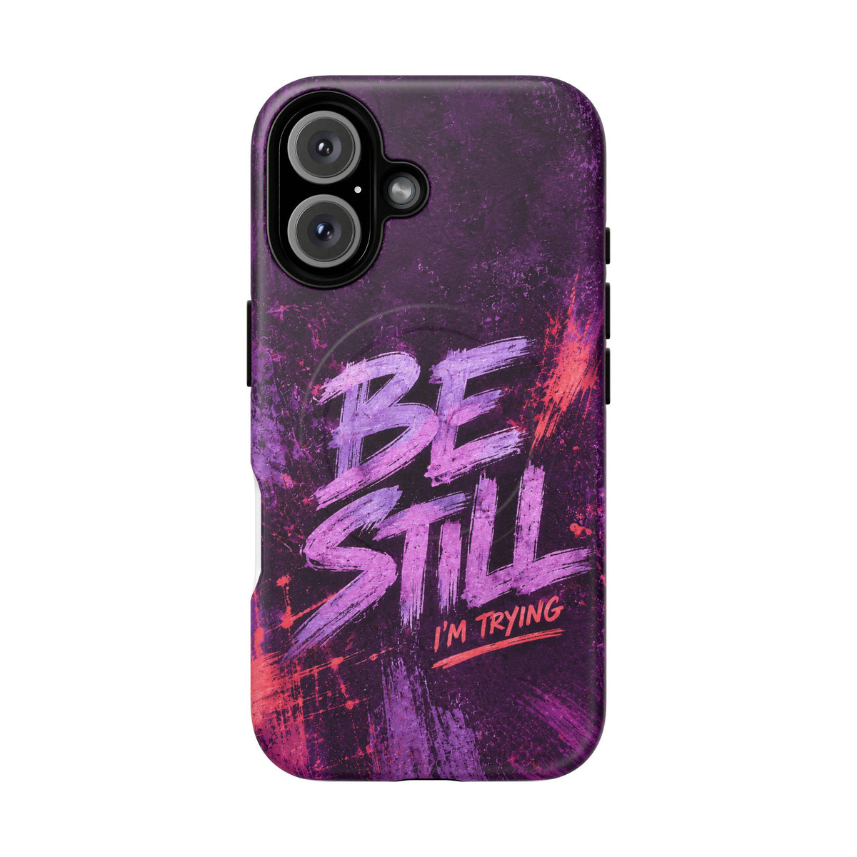 Be Still, I'm Trying Christian Tough Magnetic Phone Case
