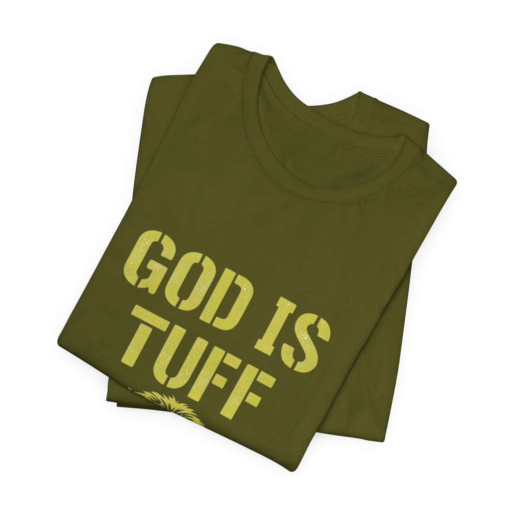 God Is Tuff- Faith-Inspired Unisex Tee, Motivational Shirt, Christian Apparel, Inspirational Gift, Scripture Tee