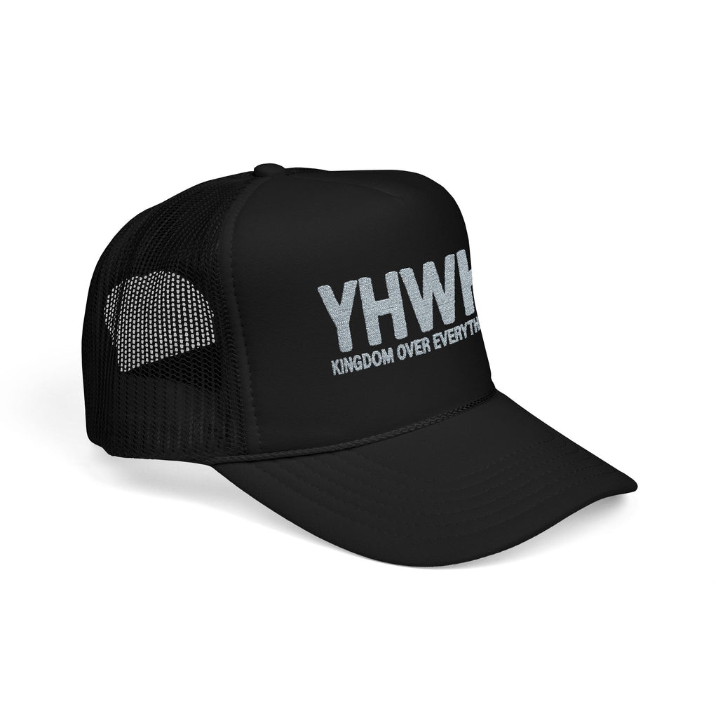 YHWH Kingdom Over Everything Trucker Hat | Embroidered Foam Cap