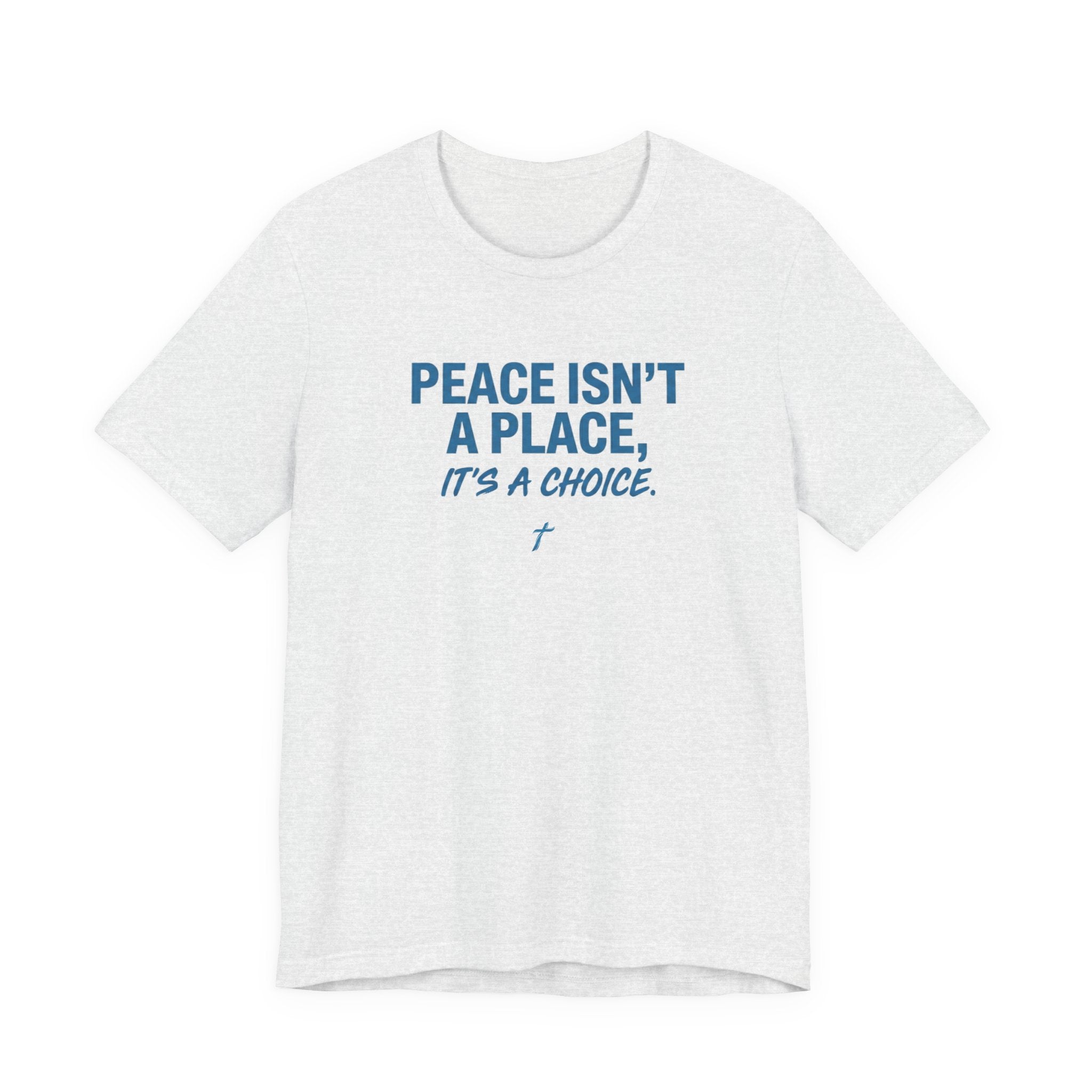 Peace Is a Choice T Shirt, Peace Isnt a Place Quote Tee, Minimal Christian Shirt, Inspirational Faith Top, Modern Church Outfit Gift
