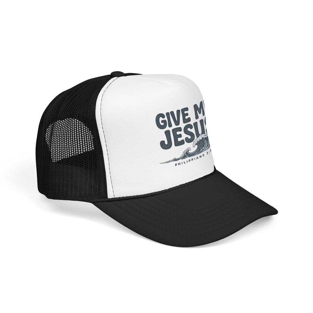 Give Me Jesus Foam Trucker Hat | Philippians 2:8 Christian Faith Design