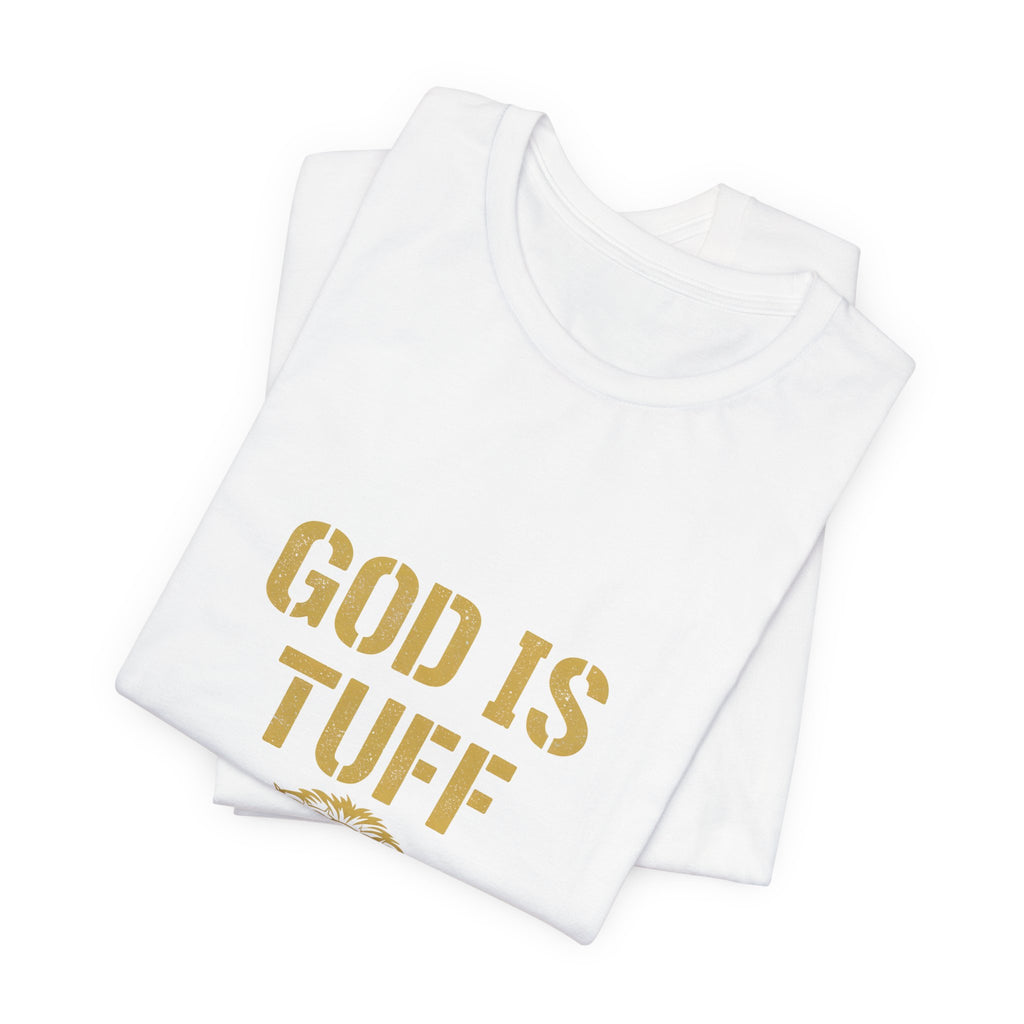 God Is Tuff Unisex Tee, Inspirational Shirt, Christian Apparel, Motivational Top, Bible Verse Tee, Faith-Based Fashion