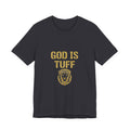 God Is Tuff Unisex Tee, Inspirational Shirt, Christian Apparel, Motivational Top, Bible Verse Tee, Faith-Based Fashion