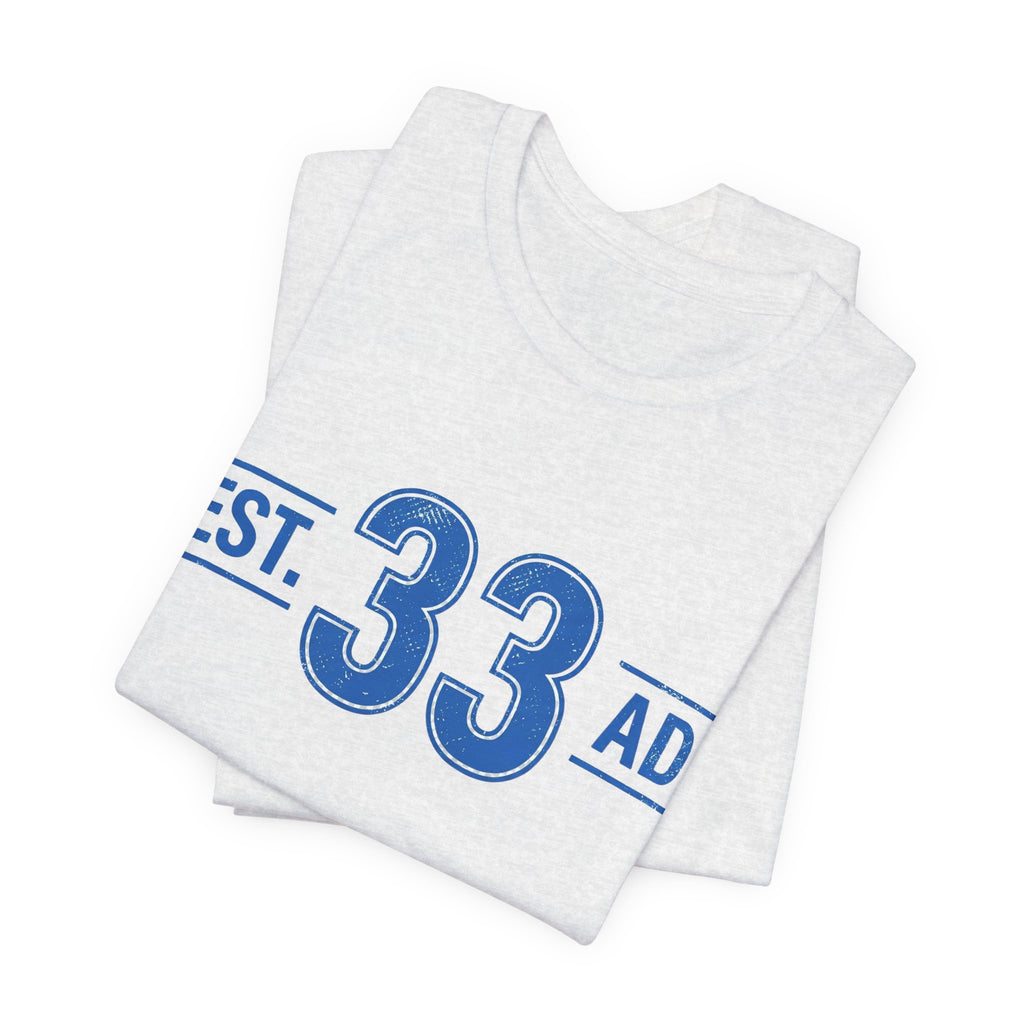 Est 33 AD Christian T Shirt, Vintage Athletic Number Tee, Jesus Faith Graphic Shirt, Retro Collegiate Tee, Christian Gift for Him Her