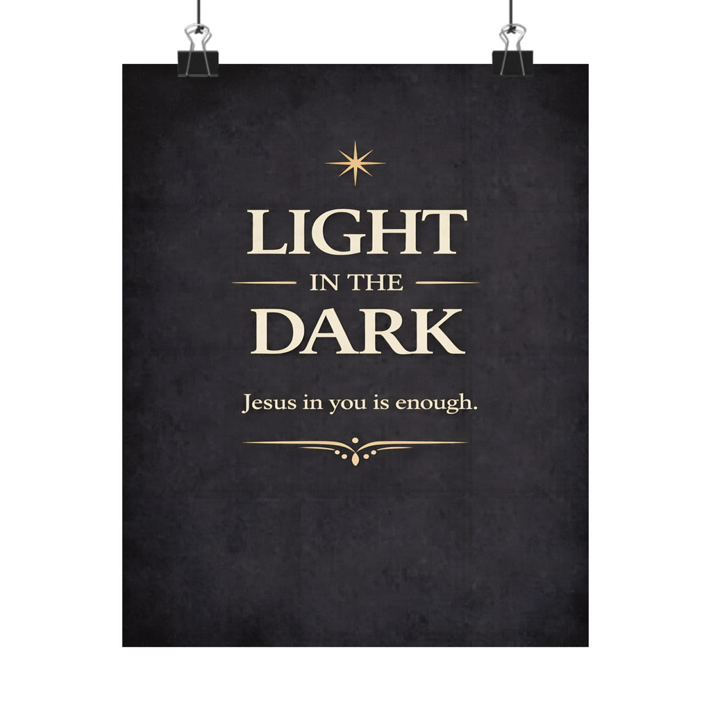 Light in the Dark Poster | Inspirational Christian Wall Art, Matte Vertical Print