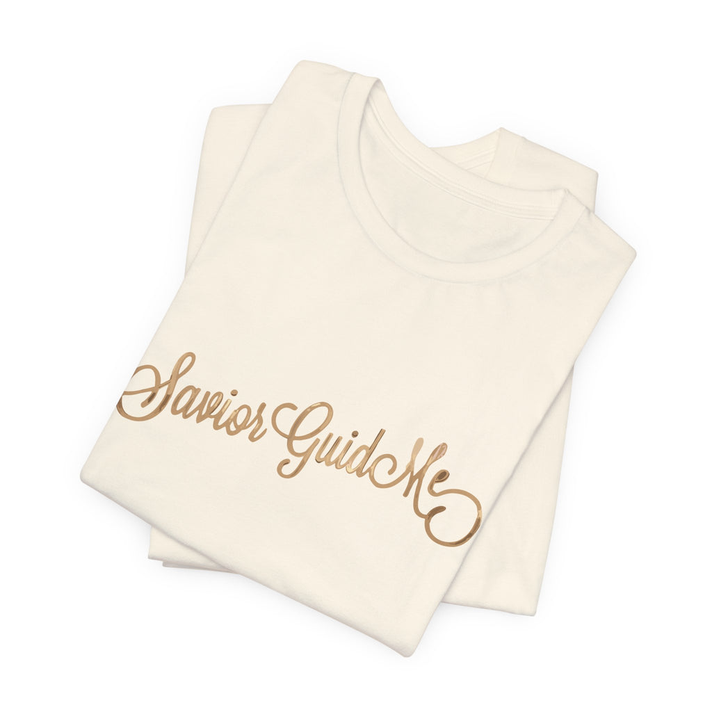 Savior Guide Me Christian Shirt, Gold Script Faith Tee, Christian Streetwear Top, Inspirational Jesus Gift