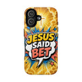 Jesus Said Bet MagSafe Tough Phone Case
