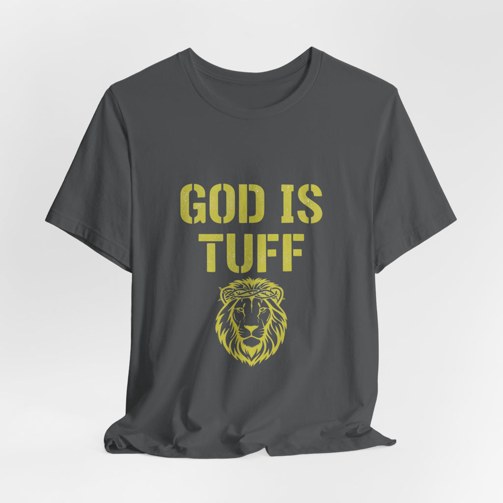 God Is Tuff- Faith-Inspired Unisex Tee, Motivational Shirt, Christian Apparel, Inspirational Gift, Scripture Tee