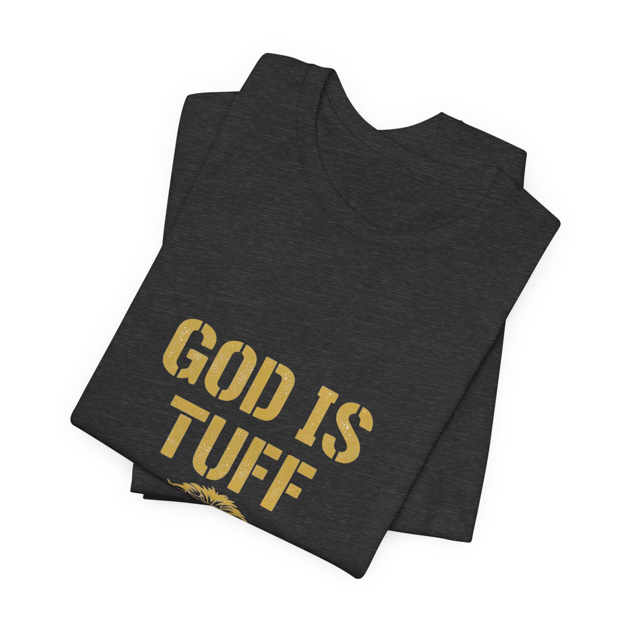 God Is Tuff Unisex Tee, Inspirational Shirt, Christian Apparel, Motivational Top, Bible Verse Tee, Faith-Based Fashion