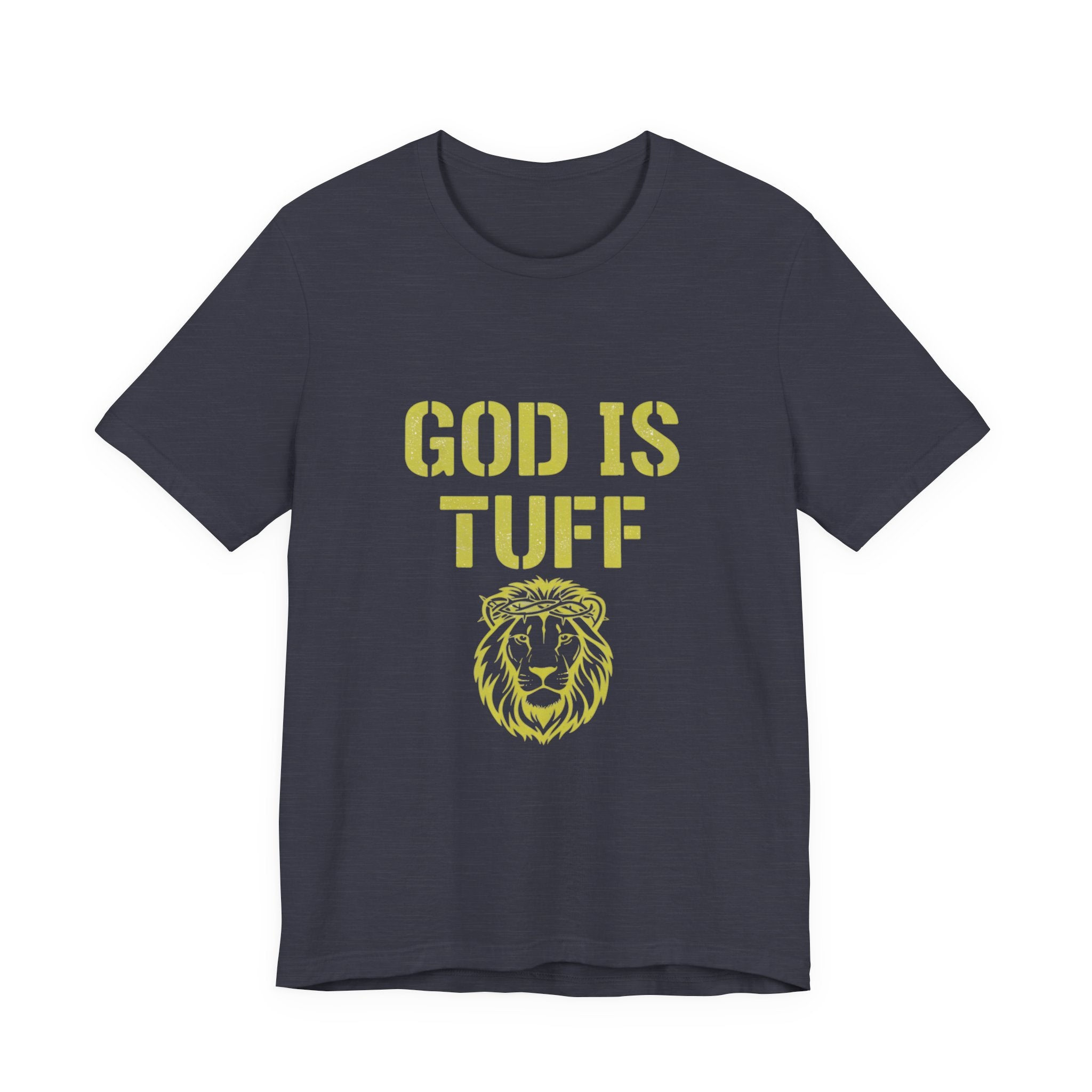 God Is Tuff- Faith-Inspired Unisex Tee, Motivational Shirt, Christian Apparel, Inspirational Gift, Scripture Tee