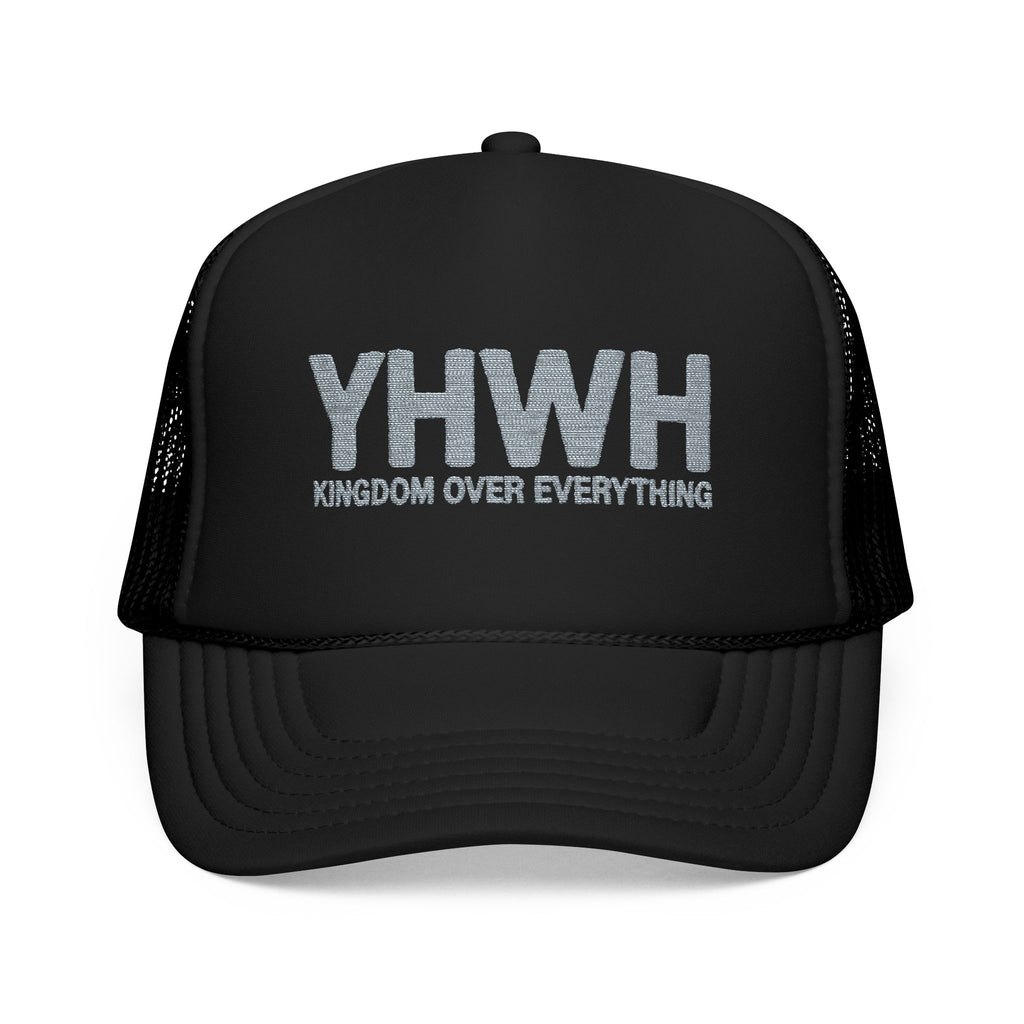 YHWH Kingdom Over Everything Trucker Hat | Embroidered Foam Cap