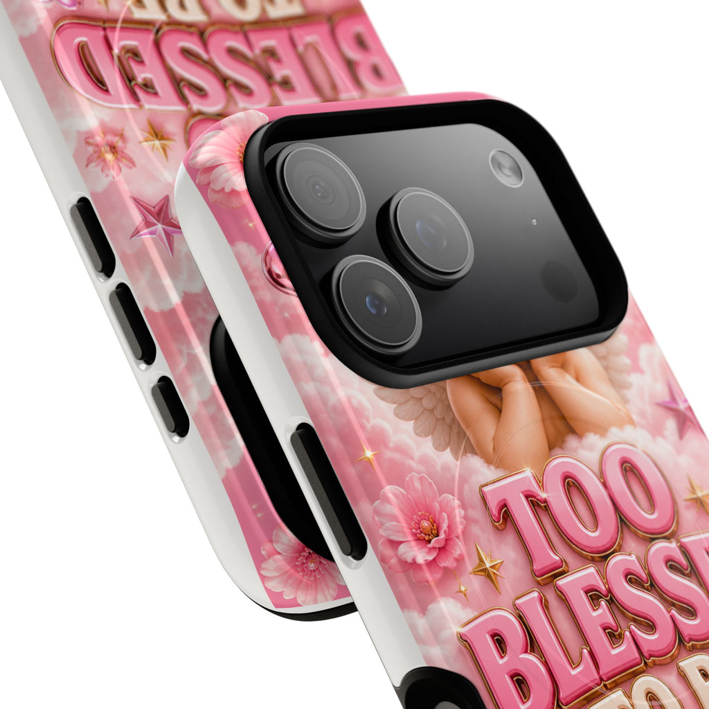 Too Blessed To Be Pressed MagSafe Tough Phone Case