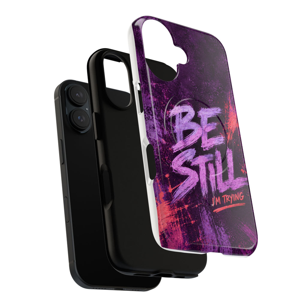 Be Still, I'm Trying Christian Tough Magnetic Phone Case