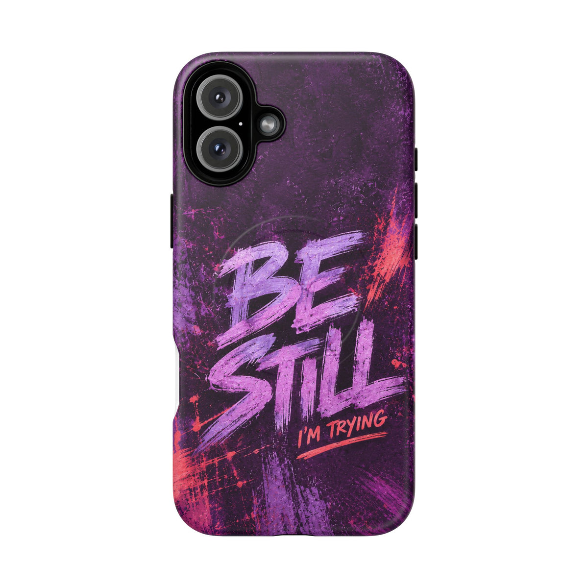 Be Still, I'm Trying Christian Tough Magnetic Phone Case