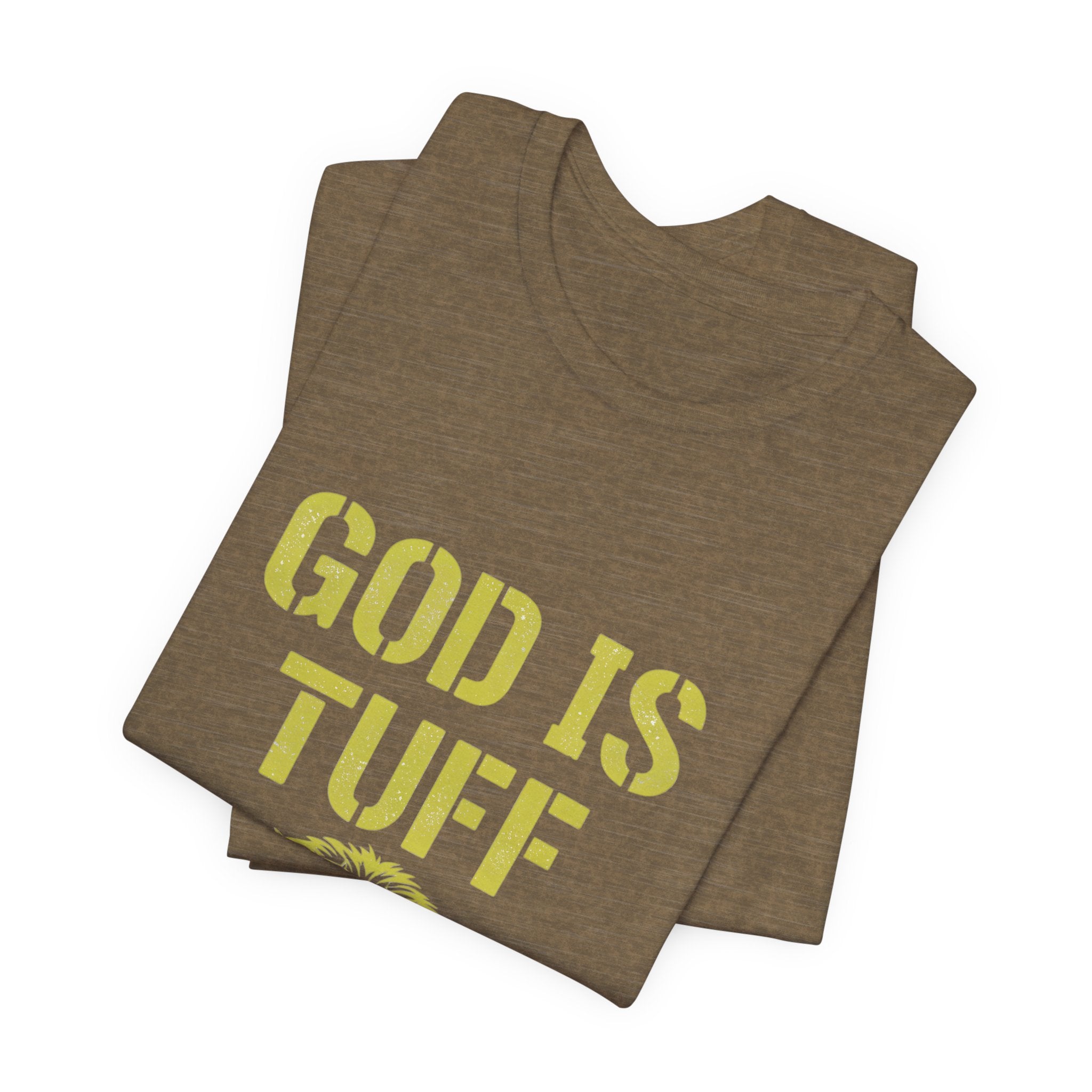 God Is Tuff- Faith-Inspired Unisex Tee, Motivational Shirt, Christian Apparel, Inspirational Gift, Scripture Tee