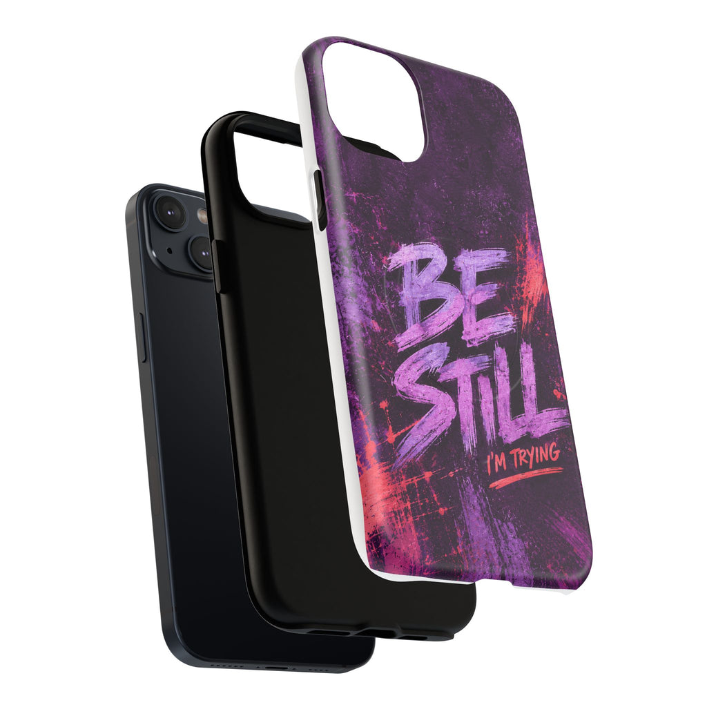 Be Still, I'm Trying Christian Tough Magnetic Phone Case