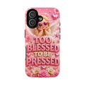 Too Blessed To Be Pressed MagSafe Tough Phone Case