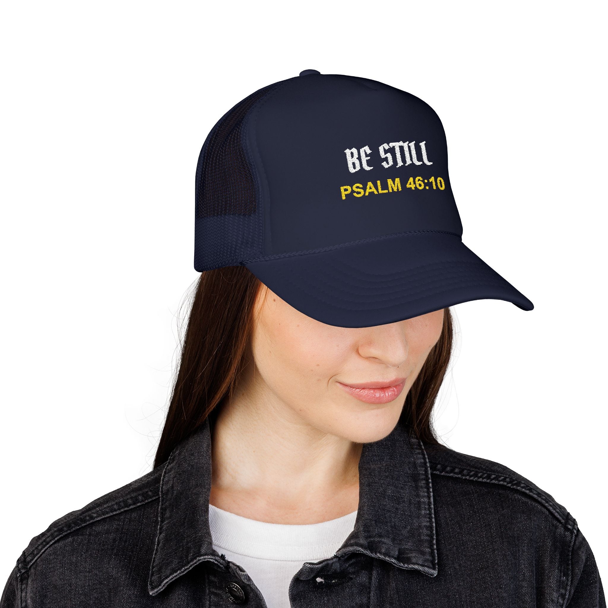 BE STILL Christian Foam Trucker Hat