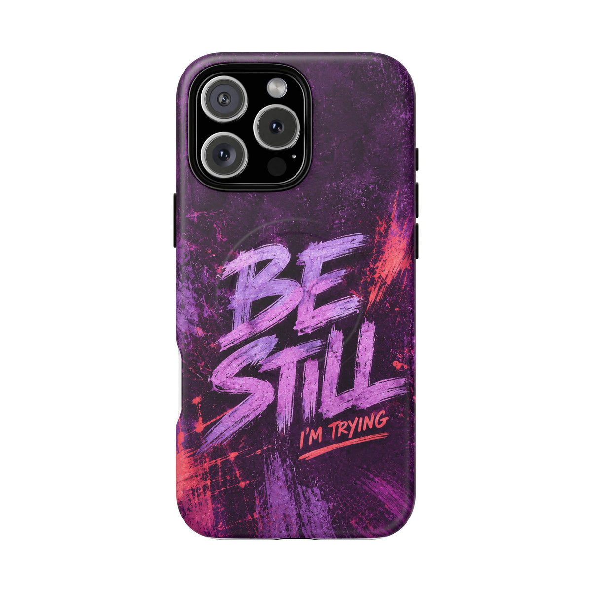 Be Still, I'm Trying Christian Tough Magnetic Phone Case