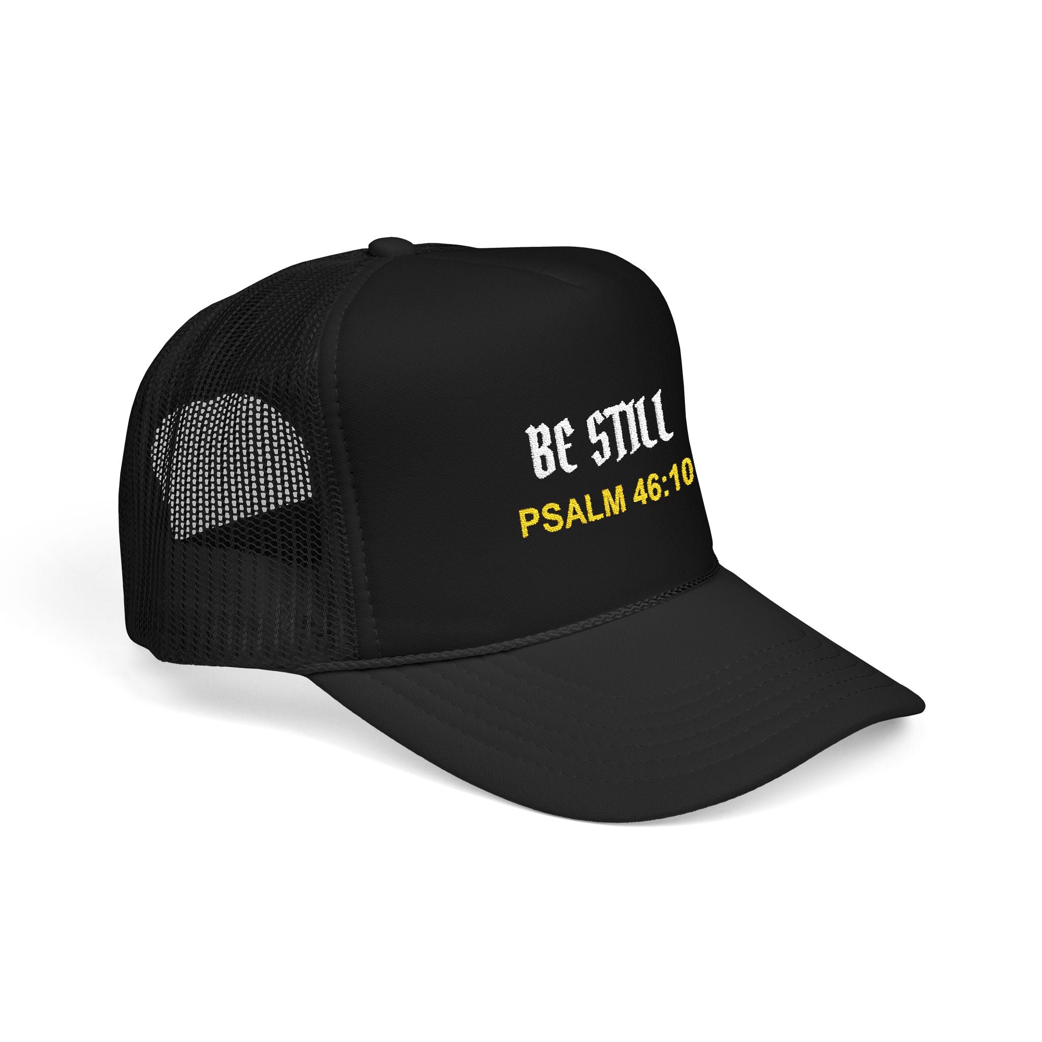 BE STILL Christian Foam Trucker Hat