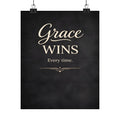 Grace Wins Every Time Poster | Matte Vertical Inspirational Wall Art