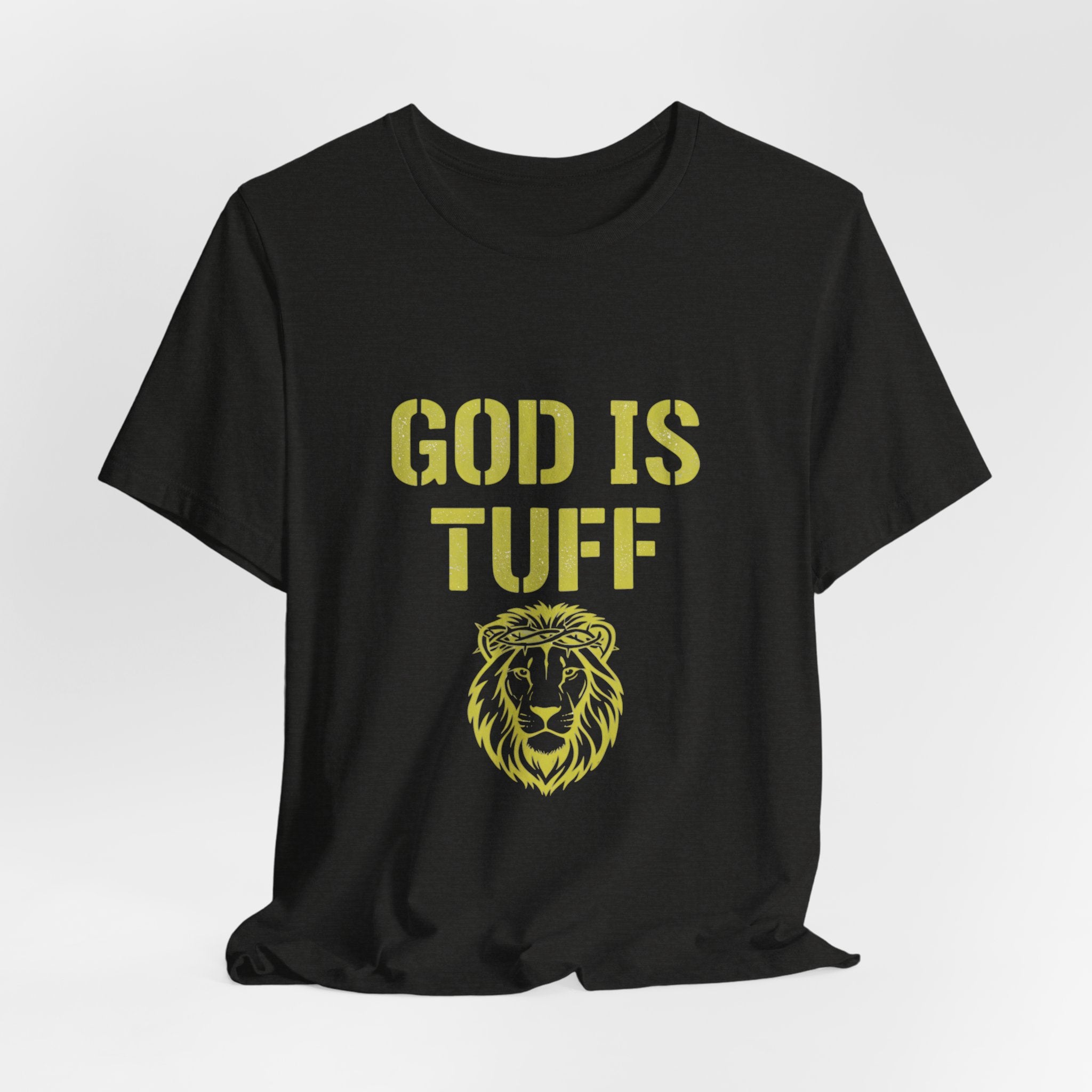 God Is Tuff- Faith-Inspired Unisex Tee, Motivational Shirt, Christian Apparel, Inspirational Gift, Scripture Tee
