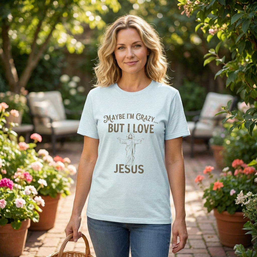 Maybe I'm Crazy, Jesus Love Tee, Unisex Faith Shirt, Christian Gift, Inspirational Apparel, Funny Religious Top, Perfect for Church