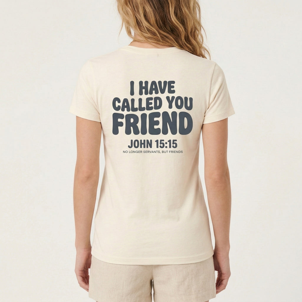 I Have Called You Friend Shirt, John 15:15 Bible Verse T Shirt, Christian Friendship Tee, Scripture Faith Shirt