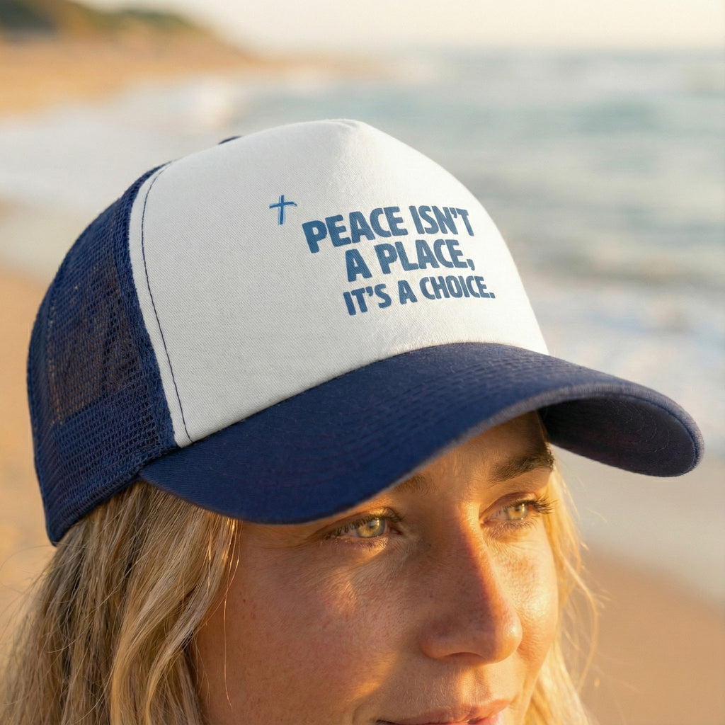 Peace Isnt A Place Its A Choice Trucker Hat, Inspirational Mesh Cap, Faith Inspired Quote Hat, Minimalist Unisex Gift