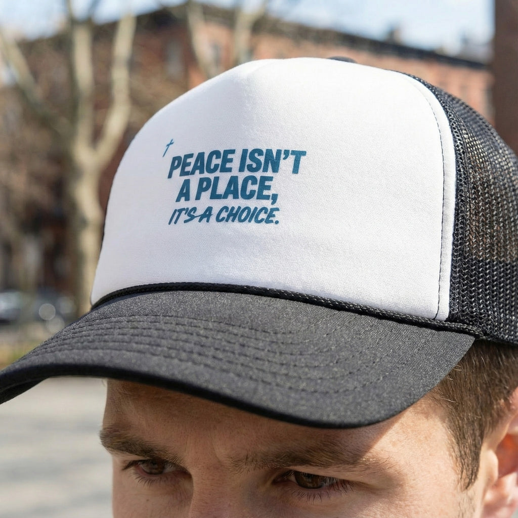 Peace Isnt A Place Its A Choice Trucker Hat, Inspirational Mesh Cap, Faith Inspired Quote Hat, Minimalist Unisex Gift