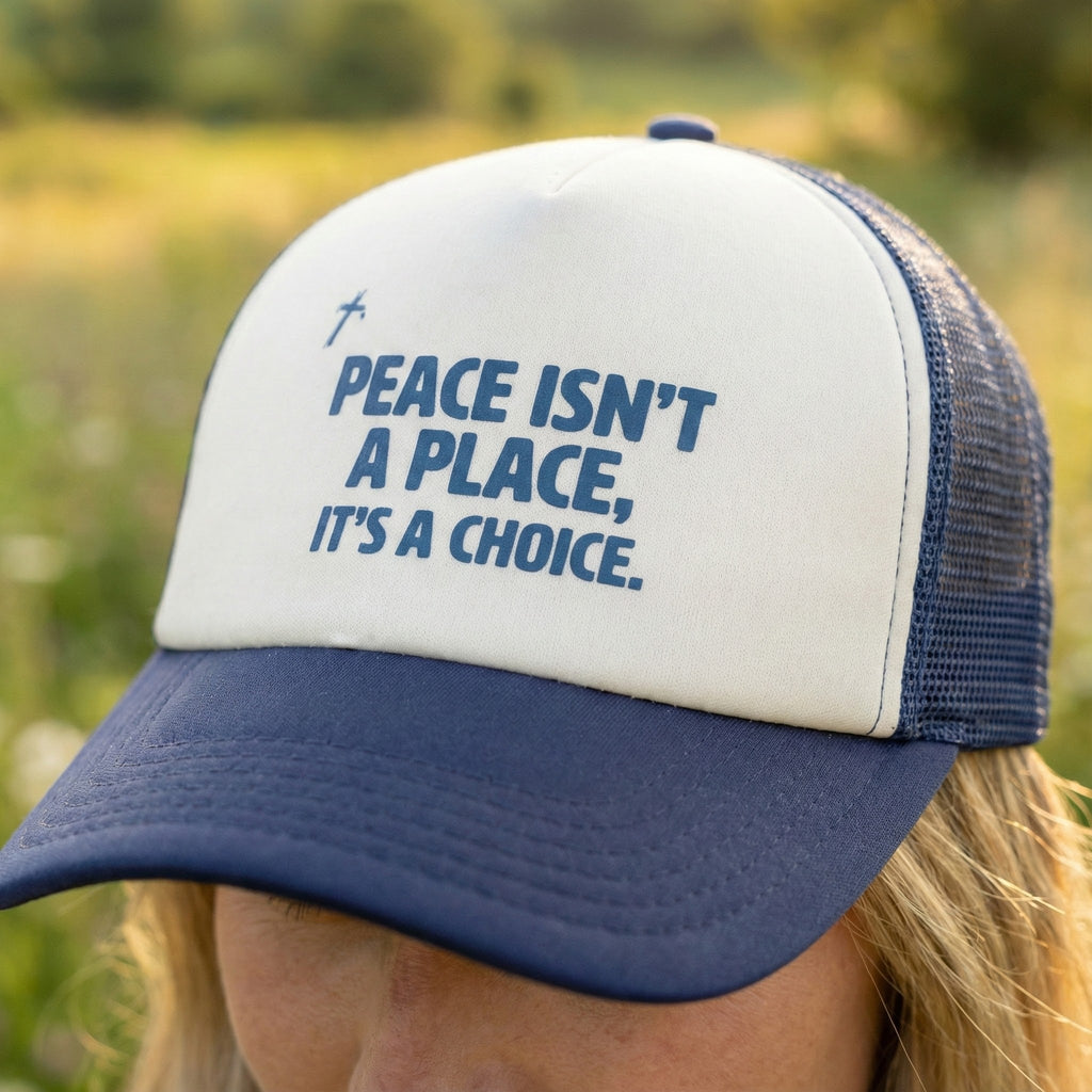 Peace Isnt A Place Its A Choice Trucker Hat, Inspirational Mesh Cap, Faith Inspired Quote Hat, Minimalist Unisex Gift