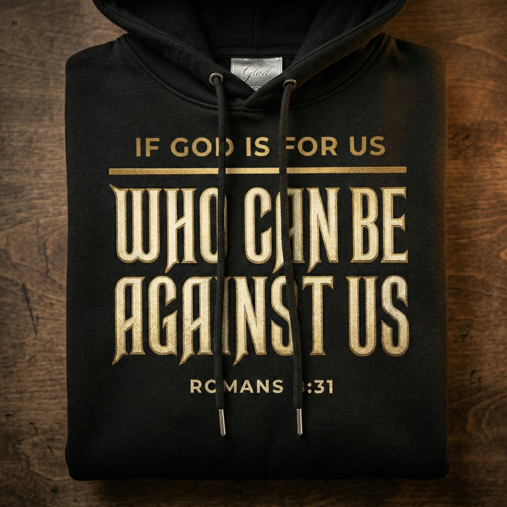 Romans 8:31 Hoodie, If God Is For Us Who Can Be Against Us, Christian Scripture Sweatshirt, Unisex Faith Gift