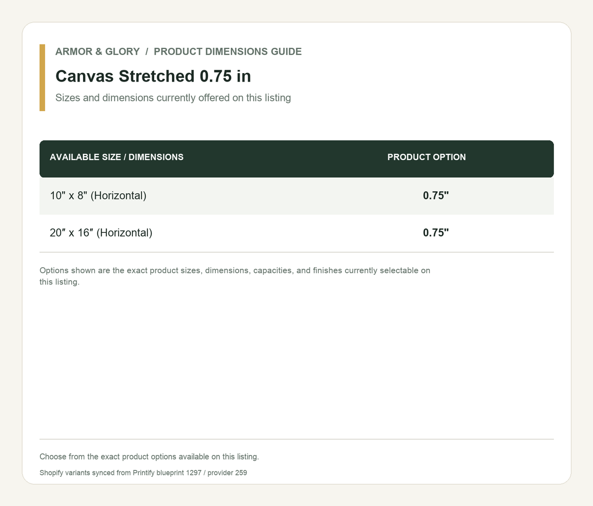 Product sizes and dimensions guide for Canvas Stretched 0.75 in: Sizes and dimensions currently offered on this listing.