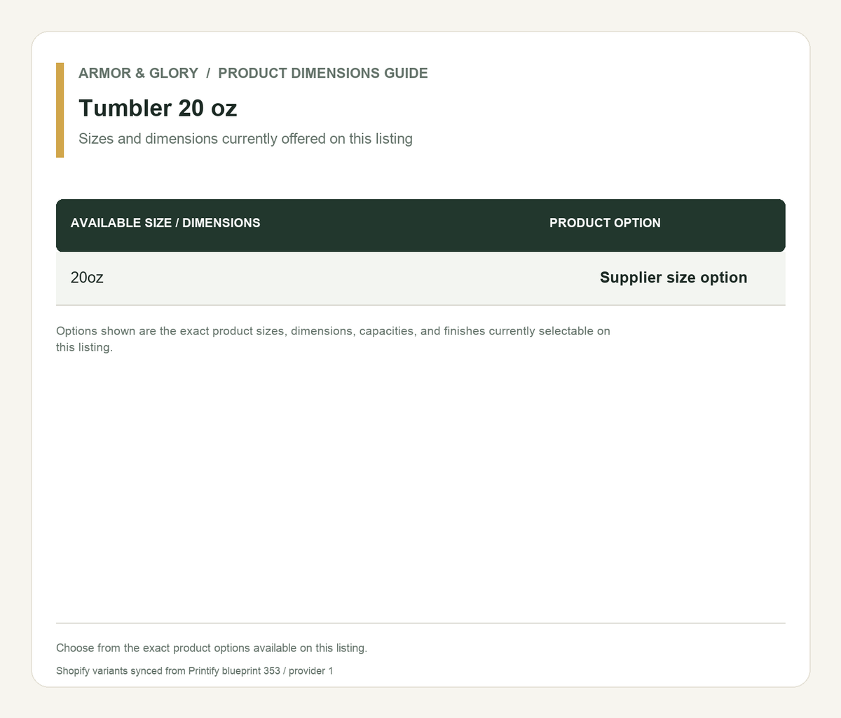 Product sizes and dimensions guide for Tumbler 20 oz: Sizes and dimensions currently offered on this listing.