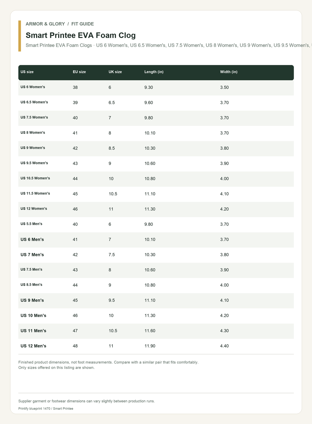 Fit and size guide for Smart Printee EVA Foam Clog: Smart Printee EVA Foam Clogs · US 6 Women's, US 6.5 Women's, US 7.5 Women's, US 8 Women's, US 9 Women's, US 9.5 Women's, US 10.5 Women's, US 11.5 Women's, US 12 Women's, US 5.5 Men's, US 6 Men's, US 7 Men's, US 7.5 Men's, US 8.5 Men's, US 9 Men's, US 10 Men's, US 11 Men's, US 12 Men's · product measurements in inches.